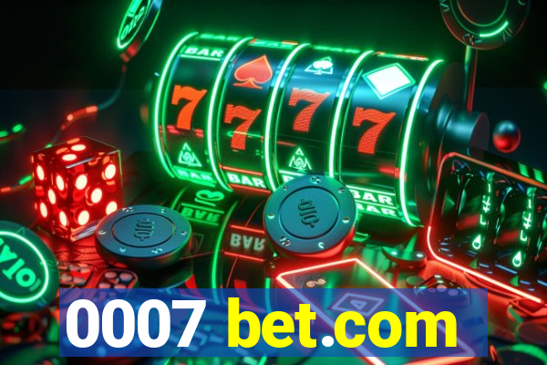 0007 bet.com